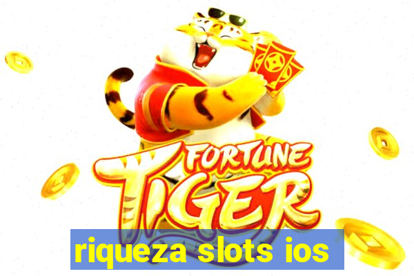 riqueza slots ios